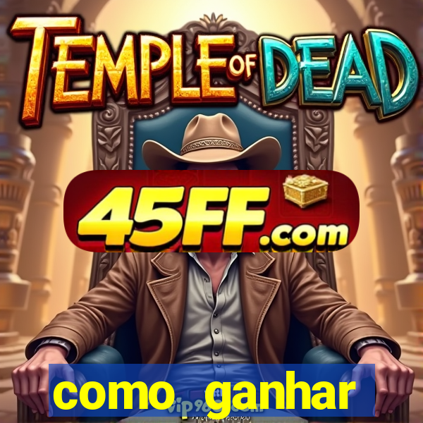 como ganhar dinheiro nos slots